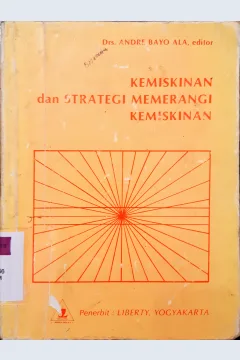Cover Kemiskinan dan strategi memerangi kemiskinan, / editor Andre Bayo Ala