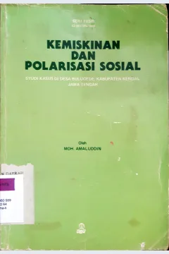 Cover Kemiskinan dan polarisasi sosial, studi kasus di desa Bulugede, Kabupaten Kendal Jawa Tengah, Moh. Amaluddin