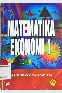 Cover Matematika ekonomi 1, / Drs. Suprian Atmaja Saputra