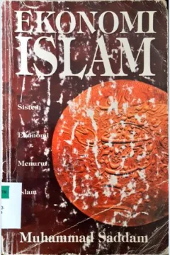 Cover Ekonomi Islam :  Sistem ekonomi menurut islam / Muhammad Saddam
