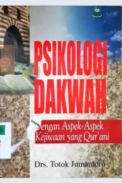 Cover Psikologi dakwah dengan aspek-aspek kejiwaan yang Qur'ani, / Drs.Totok Jumantoro