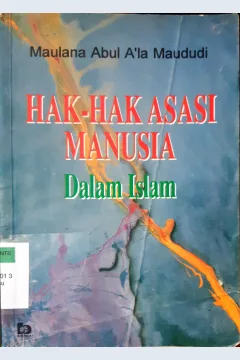 Cover Hak-hak asasi manusia dalam Islam / Maulana Abul A'la Maududi ; Penerjemah, Bambang Iriana Djajaatmadja, SH.
