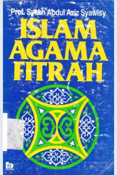 Cover Islam agama fitrah / Syekh Abdul Aziz Syawisy; Penerjemah: Abdul Rahman