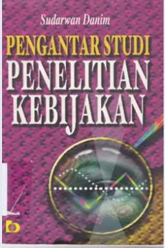 Cover Pengantar studi penelitian kebijakan / Sudarwan Danim