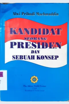 Cover Kandidat seorang presiden dan sebuah konsep / Alwi Pribadi Machmuddin