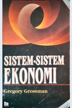 Cover Sistem-sistem ekonomi / Gregory Grossman; penerjemah, Anas Sidik