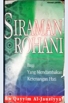 Cover Siraman rohani bagi yang mendambakan ketenagan hati, / Ibn Dayyin Al- jauhiyyah