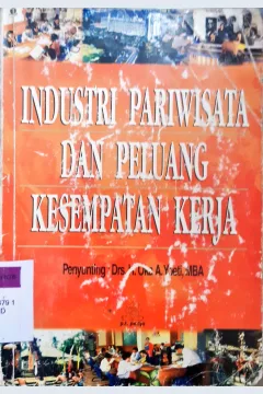 Cover Industri pariwisata dan peluang kesempatan kerja / Penyunting H. Oka A. Yoeti