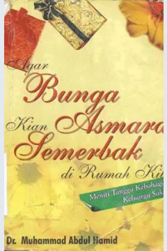 Cover Agar bunga asmara kian semerbak di rumah kita, / Dr. Muhammad Abdul Hamid