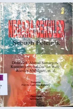 Cover Negara sekuler sebuah bolemik, / Denny JA, HA Sumargono