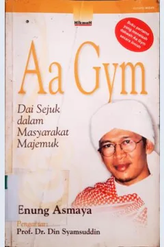 Cover Aa Gym :  Dai sejuk dalam masyarakat majemuk / Enung Asmaya