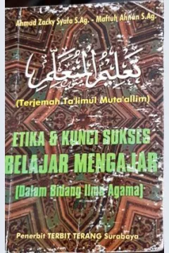 Cover Etika dan kunci sukses belajar mengajar :  (dalam bidang ilmu agama), / Ahmad Zacky Syafa,