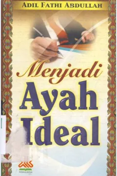 Cover Menjadi ayah ideal, Adil Fathi Abdullah