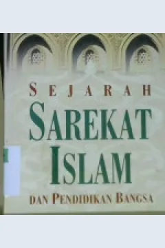 Cover Sejarah sarekat islam dan pendidikan bangsa / Drs. Mansur, M.A
