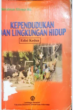 Cover Kependudukan dan lingkungan hidup ( Edisi kedua ) / Prof. Dr. Abdurrahman Ritonga, MPd. dkk
