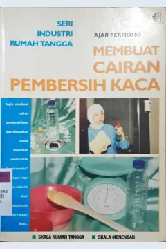 Cover Membuat cairan pembersih kaca :  Skala rumah tangga skala menengah / Ajar Permono