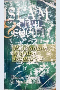 Cover Islam dan civil society pandangan muslim Indonesia / Hendro Prasetyo, Ali Munhanif