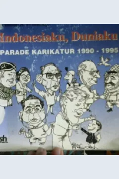 Cover Indonesiaku, duniaku :  Parade karikatur 1990-1995 / Pramono R.Pramoedjo