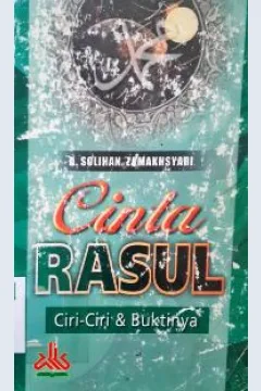 Cover Cinta Rasul :  Ciri-ciri dan buktinya / A.Solihan Zamakhsyari