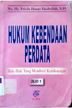 Cover Hukum kebendaan perdata :  Hak-hak yang memberikan kenikmatan Jil. I / Ny. Hj. Frieda Husni Hasbullah, SH.