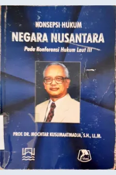 Cover Konsepsi hukum negara nusantara, Pada konferensi hukum laut III / Mochtar Kusumaatmaja