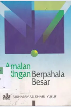 Cover Amalan ringan berpahala besar / Muhammad Khair Yusuf ; Penerjemah, Kathur Suhardi