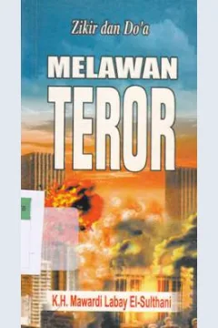 Cover Zikir dan doa melawan teror / K.H. Mawardi Labay El-Sulthani