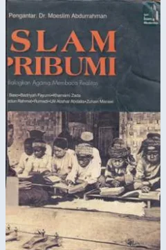 Cover Islam pribumi :  Mendialogkan agama membaca realitas / M. Imdadun Rahmat [ et.al. ];editor: Sayed Mahdi, Singgih Agung