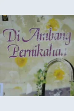 Cover Di ambang pernikahan, / Mohamad Fauzil Adhim, Muhamad Nazhif masykur