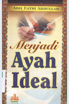 Cover Menjadi ayah ideal / Adil Fathi Abdullah; H. Abdul Syukur Abdul Rozzaq, Lc.
