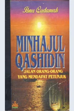 Cover Minhajul qashidin :  Jalan orang - orang yang mendapat petunjuk ( Al - Imam Ibnu Jauzy ) / Al-Imam Asy-Syaikh Ahmad Bin Abdurrahman bin Qudamah Al-Maqdisy