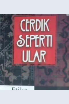 Cover Cerdik seperti ular :  Etika bisnis dan politik kantor / Grote, jim, John mcgeeney