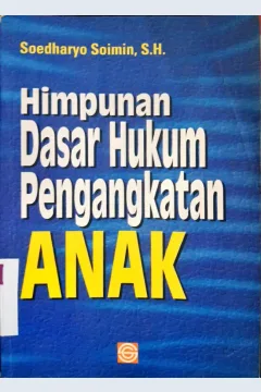 Cover Himpunan dasar hukum pengangkatan anak / Soedharyo Soimin