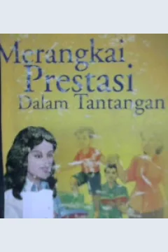 Cover Merangkai Perestasi Dalam Tantangan / Drs. E. Luturmas
