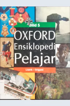 Cover Oxford ensiklopedi pelajar jilid 5 :  Listrik - origami / Tim Penerjemah, Edlina Hafmini Eddin, SS ... [ et al. ]