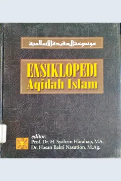 Cover Ensiklopedi Aqidah Islam, / Editor Syahrin Harahap, MA., Hasan Bakti Nasution, M.Ag.