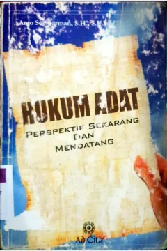 Cover Hukum adat :  Prespektif sekarang dan mendatang / Anto Soemarman, SH.,SU