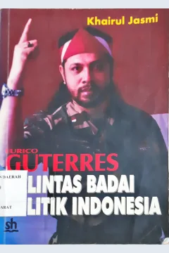 Cover Eurico Guteres, Melintas badai poltik Indonesia, / Khairul Jasmi