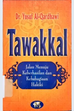 Cover Tawakal :  Jalan menuju keberhasilan dan kebahagiaan hakiki / Dr yusuf al-qardhawi; Editor, Ahmad zubaidi, saiful hadi