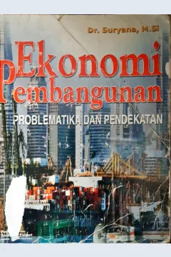 Cover Ekonomi pembangunan :  Problematika dan pendekatan / Dr. Suryana, M.Si
