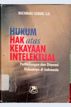 Cover Hukum hak atas kekayaan intelektual :  Perlindungan dan dimensi hukumnya di Indonesia / Rachmadi Usman, SH.
