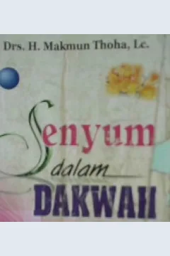 Cover Senyum dalam dakwah :  Bahagianya perilaku hidup dan kehidupan dengan senyuman / Makmun Thoha