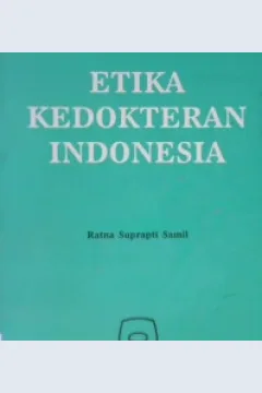 Cover Etika kedokteran indonesia / Prof. dr. Ratna suprapti Samil, SpOG