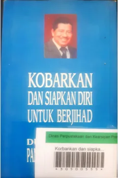 Cover Korbankan dan siapkan diri untuk berjihat :  Dunia panggung peperangan / K.H. Mawardi labay El-Sultahani