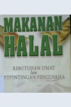 Cover Makanan halal, kebutuhan umat dan kepentingan pengusaha, Fadhlan Mudhafier, H.A.F. Wibisono / Fadhlan Mudhafier, H.A.F. Wibisono