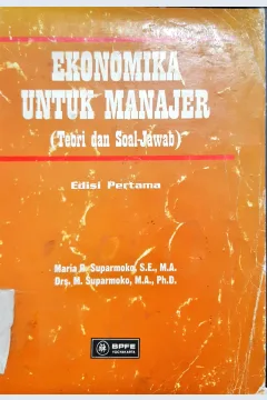 Cover Ekonomika untuk manajer, Teori dan soal- jawab / Maria R. Suparmoko, M. Suparmoko