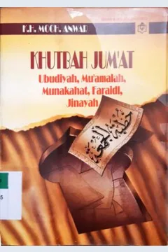 Cover Khutbah Jum'at Ubudiyah, Muamalah, Munakahat,Farraidl, Junayah / K.H. Moch. Anwar
