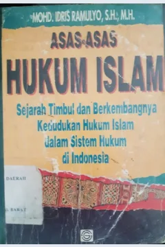 Cover Asas-asas Hukum Islam :  Sejarah timbul dan berkembangnya kedudukan hukum Islam dalam sistem hukum di indonesia / Moch Idris Romulyo SH. MH