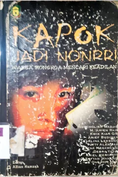 Cover Kapok jadi nonpri :  Warga Tionghoa mencari keadilan / Editor, Alfian Hamzah