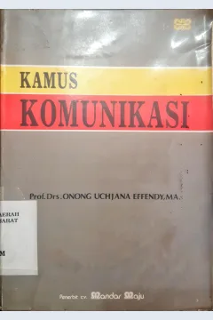 Cover Kamus Komunikasi, / Prof. Drs. Onong Uchjana Effendy, MA